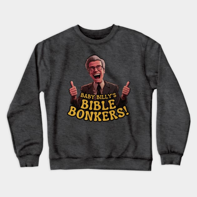 Baby Billy's Bible Bonkers Vintage Crewneck Sweatshirt by Viking Age
